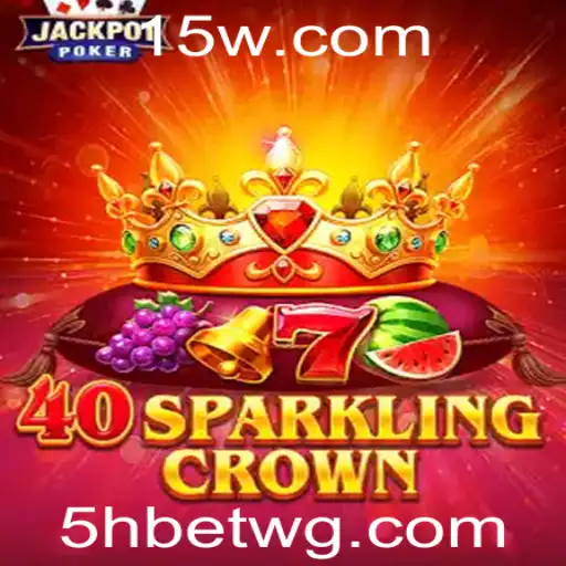 Explorando o Mundo de 40SparklingCrown: Jogabilidade e Regras com 5hbet